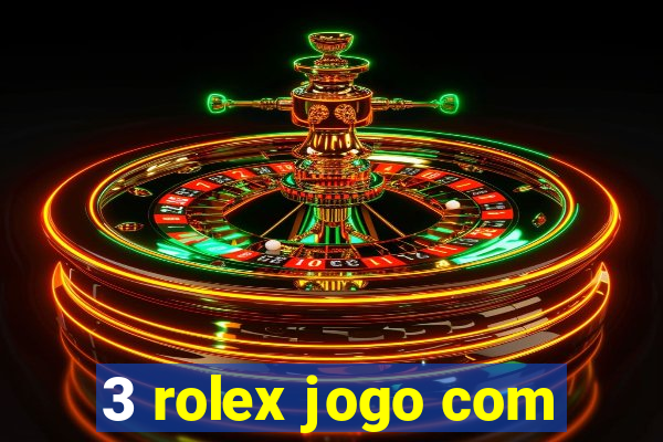 3 rolex jogo com